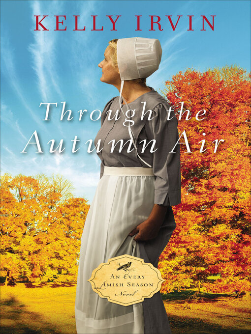Title details for Through the Autumn Air by Kelly Irvin - Wait list